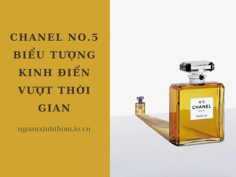 Chanel No.5 - Biểu Tượng Kinh Điển Vượt Thời Gian